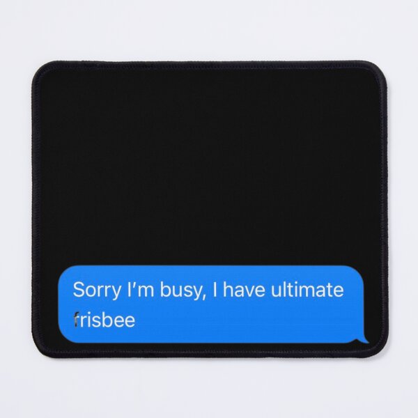 Item preview, Sorry I'm Busy, I Have Ultimate Frisbee Text Message Black - Funny Gym designed and sold by GymWearDepot.