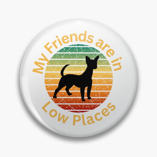 Item preview, My Friends are in Low Places Chihuahua Funny Design designed and sold by Jfouty.