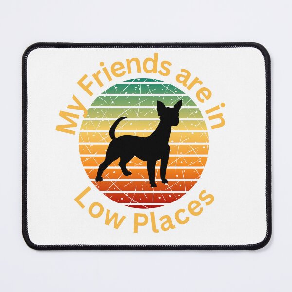Item preview, My Friends are in Low Places Chihuahua Funny Design designed and sold by Jfouty.