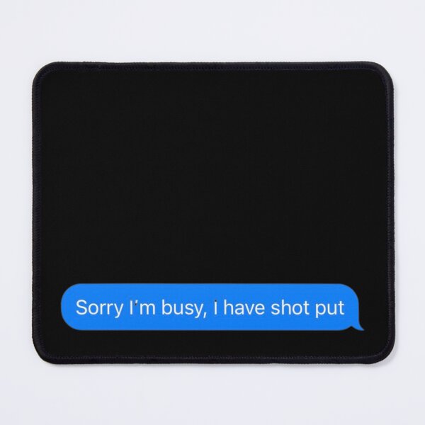 Item preview, Sorry I'm Busy, I Have Shot put Text Message Black - Funny Gym designed and sold by GymWearDepot.