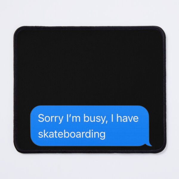 Item preview, Sorry I'm Busy, I Have Skateboarding Text Message Black - Funny Gym designed and sold by GymWearDepot.