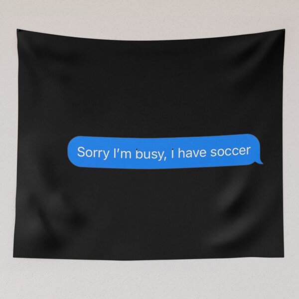 Item preview, Sorry I'm Busy, I Have Soccer Text Message Black - Funny Gym designed and sold by GymWearDepot.