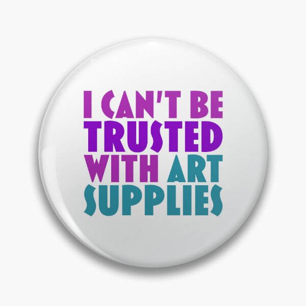 Item preview, I can't be trusted with art supplies designed and sold by jazzydevil.