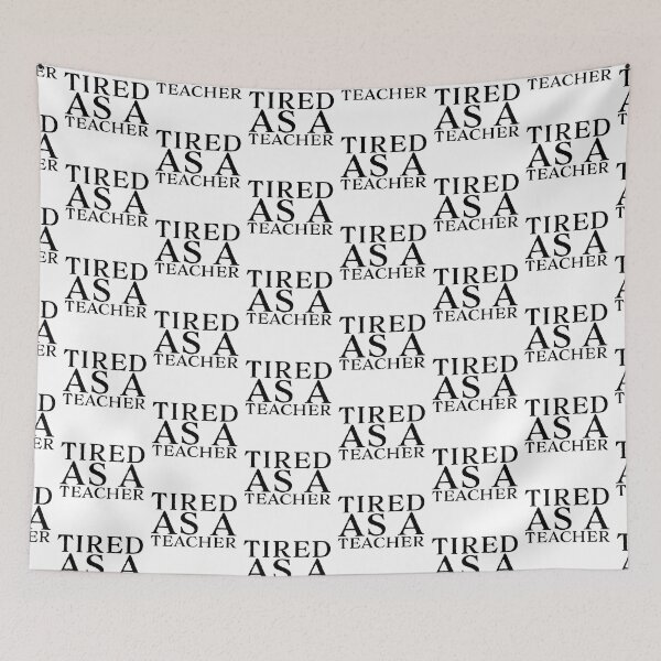 Item preview, Tired as a teacher designed and sold by jazzydevil.