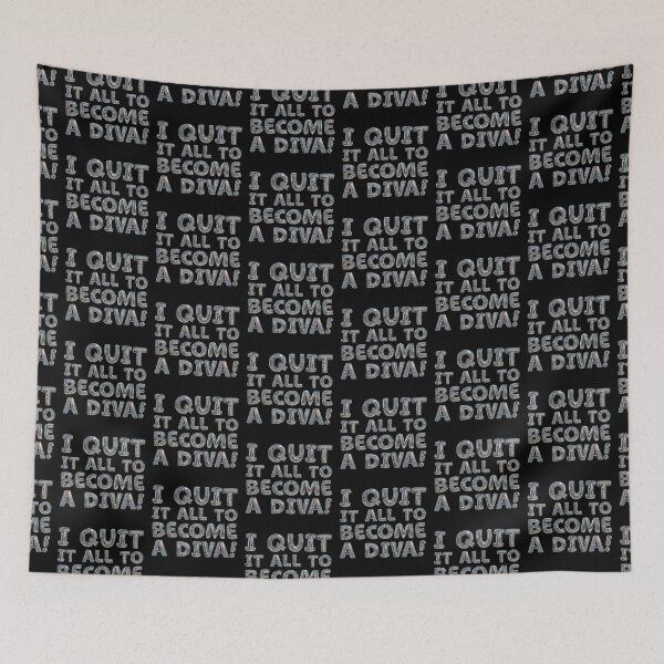 Item preview, I QUIT IT ALL to become a DIVA! designed and sold by jazzydevil.