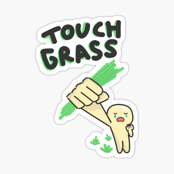 Touch Grass Sticker for Sale by HarshBrown