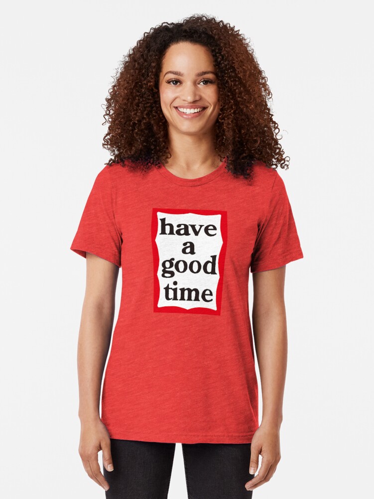 here for a good time shirt