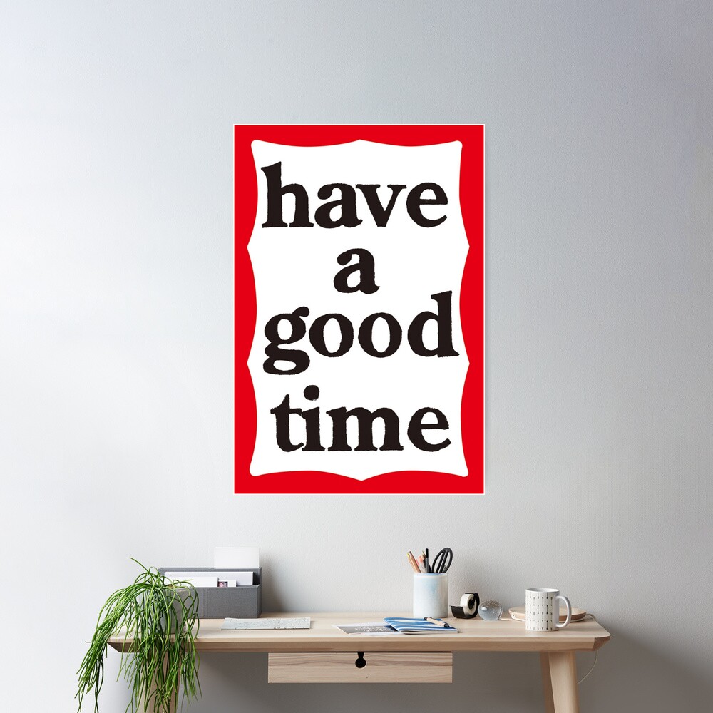 Have A Good Time | Poster