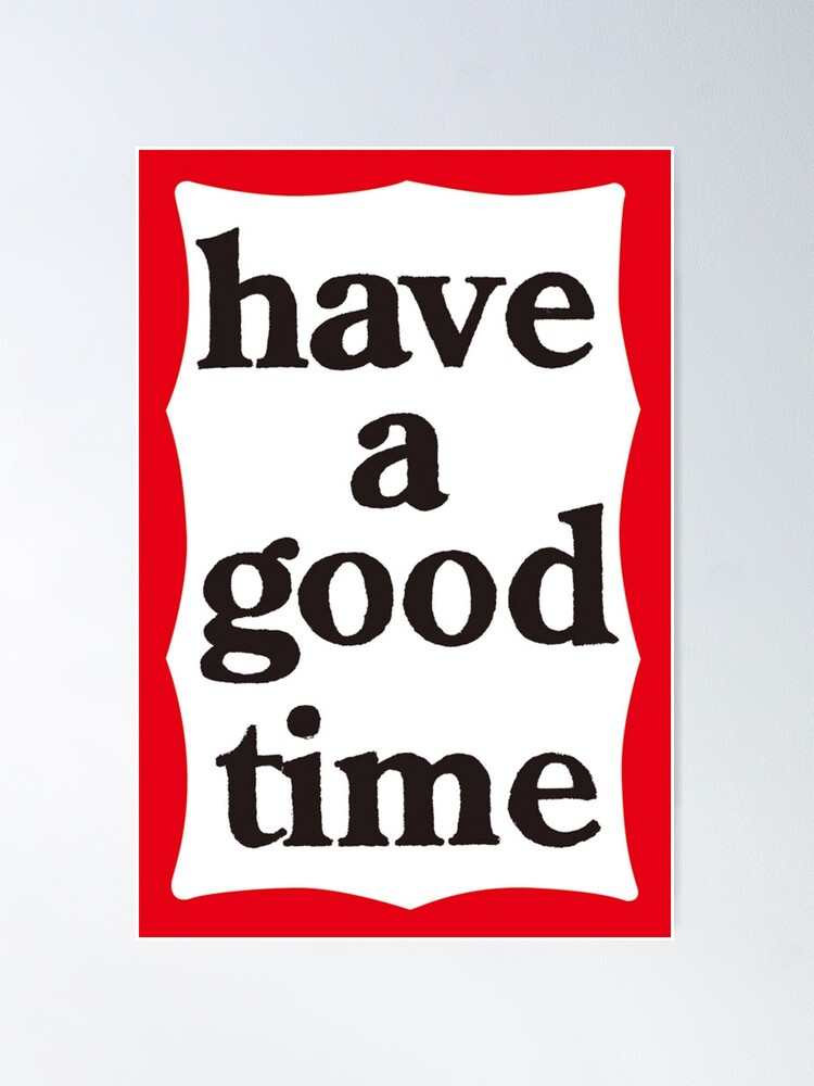 Have A Good Time | Poster