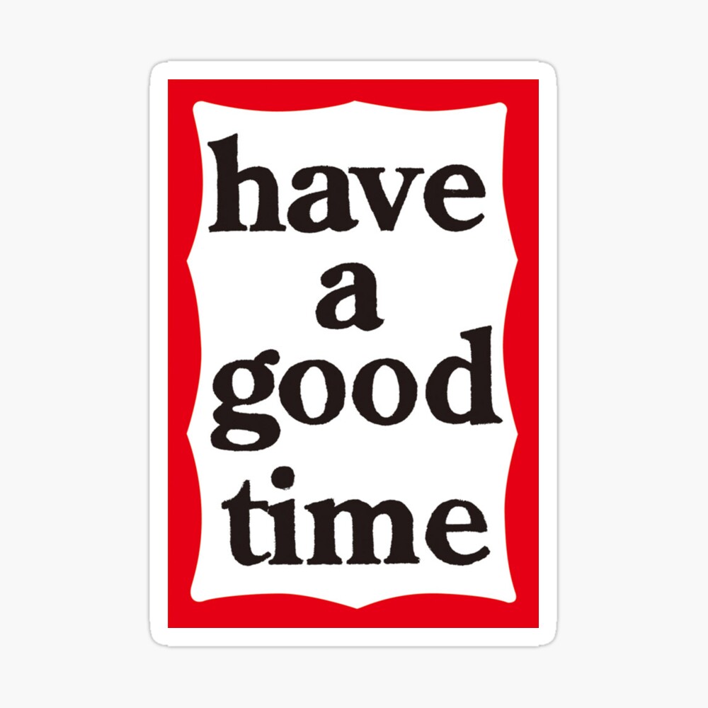Have A Good Time | Poster
