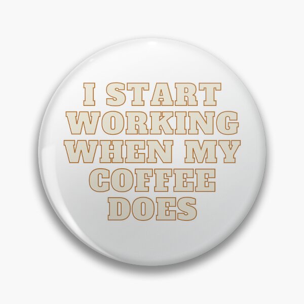 Item preview, I start working when my coffee does Minimalist Cute Beans Aesthetic Simple Trending Gift Coffeeholic caffeine designed and sold by Winterlock.