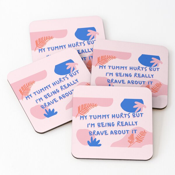 Item preview, My Tummy Hurts But I'm Being Really Brave About It designed and sold by disablelovely.