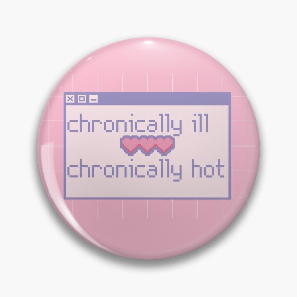 Item preview, Chronically ill - Chronically hot designed and sold by disablelovely.