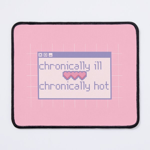 Item preview, Chronically ill - Chronically hot designed and sold by disablelovely.