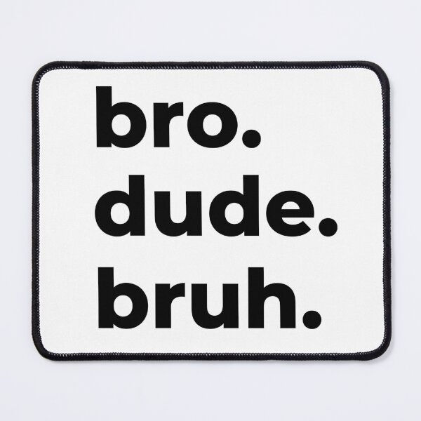 Item preview, Bro. Dude. Bruh. Teen Boy designed and sold by GardenistaShop.
