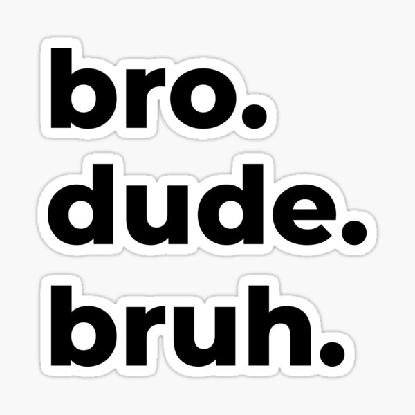 Item preview, Bro. Dude. Bruh. Teen Boy designed and sold by GardenistaShop.