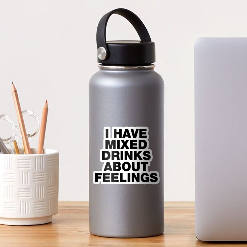 I have mixed drinks about feelings - quotes and cocktails canvas