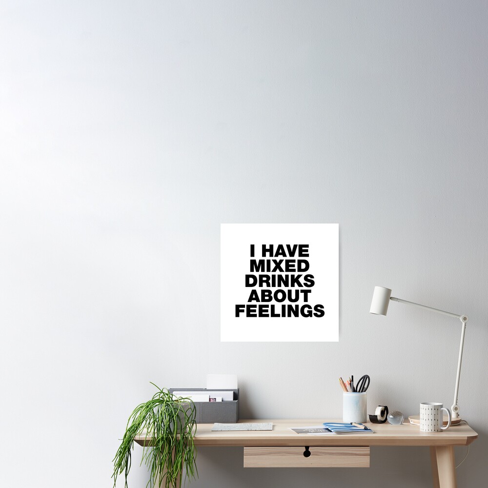 I have mixed drinks about feelings - quotes and cocktails canvas