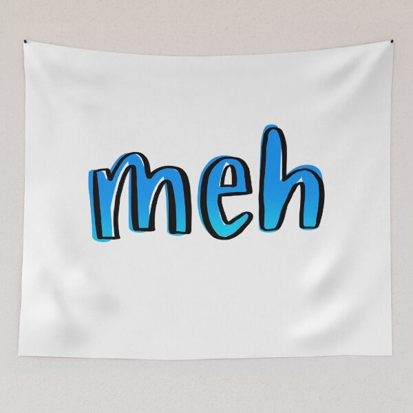 Item preview, Meh designed and sold by Laura T.