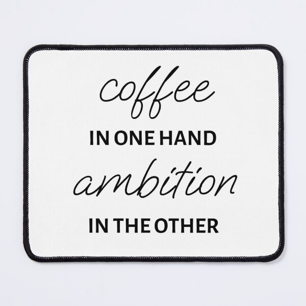 Item preview, Coffee In One Hand Ambition In The Other designed and sold by GardenistaShop.