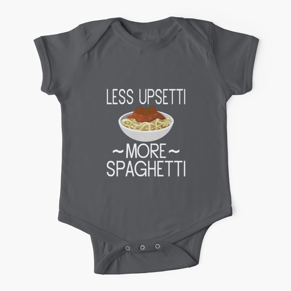 Less Upsetti More Spaghetti Baby One-Piece