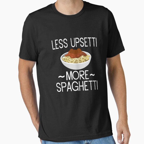 Item preview, Less Upsetti More Spaghetti designed and sold by coolfuntees.