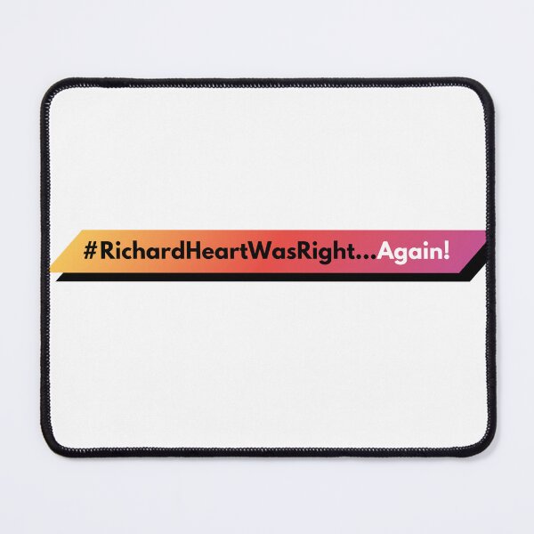 Item preview, #RichardHeartWasRight...Again! (Black and White Text, Pink Gradient on White) designed and sold by OnlyHexFans.