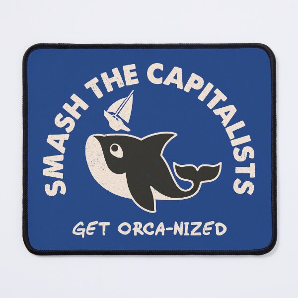 Item preview, Smash Capitalism - Orca Uprising - Killer Whale Gladis - Get Orca-nized designed and sold by Nemons.