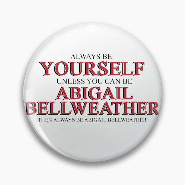 Item preview, Always be Abigail Bellweather designed and sold by october-lady.