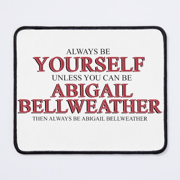 Item preview, Always be Abigail Bellweather designed and sold by october-lady.