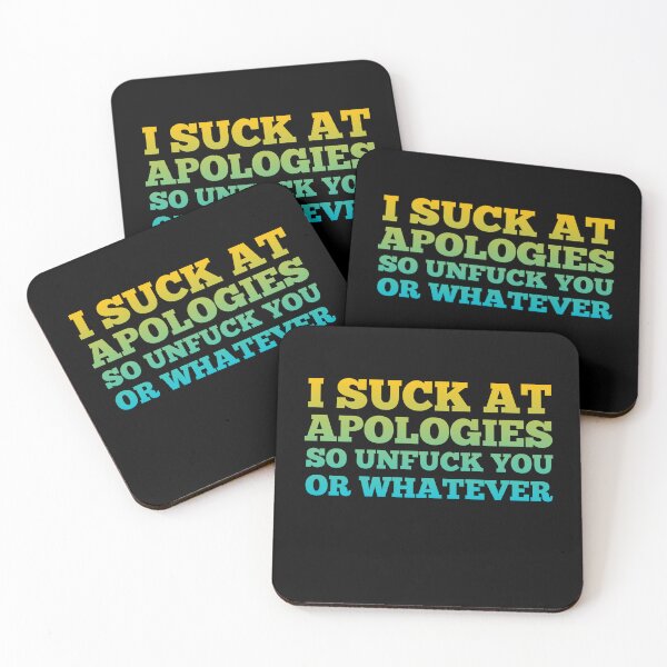 Item preview, I Suck at Apologies so Unfuck you  designed and sold by Mariano ⭐⭐⭐⭐⭐.