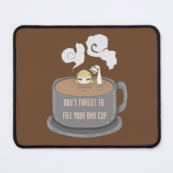 Item preview, Don't forget to fill your own cup, cute girl cartoon coffee lovers designed and sold by La Loca.
