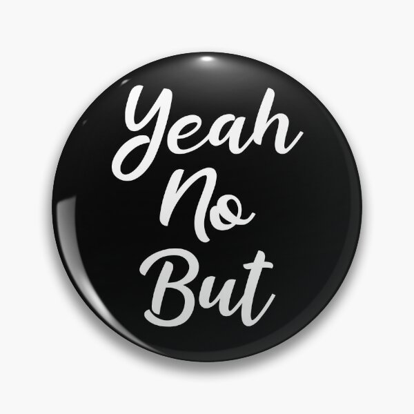 Item preview, Yeah No But  designed and sold by Louise Bastard.