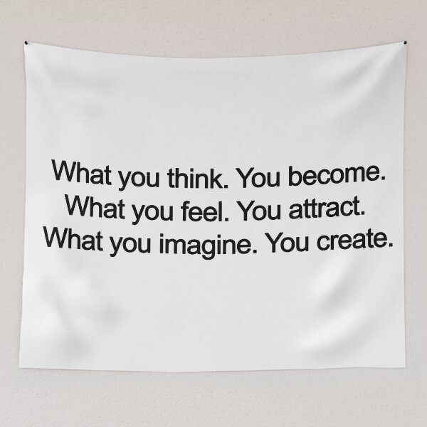 Item preview, What you think. You become.  What you feel. You attract.   What you imagine. You create. designed and sold by metropol.