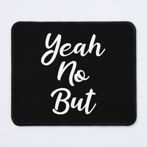 Item preview, Yeah No But  designed and sold by Louise Bastard.