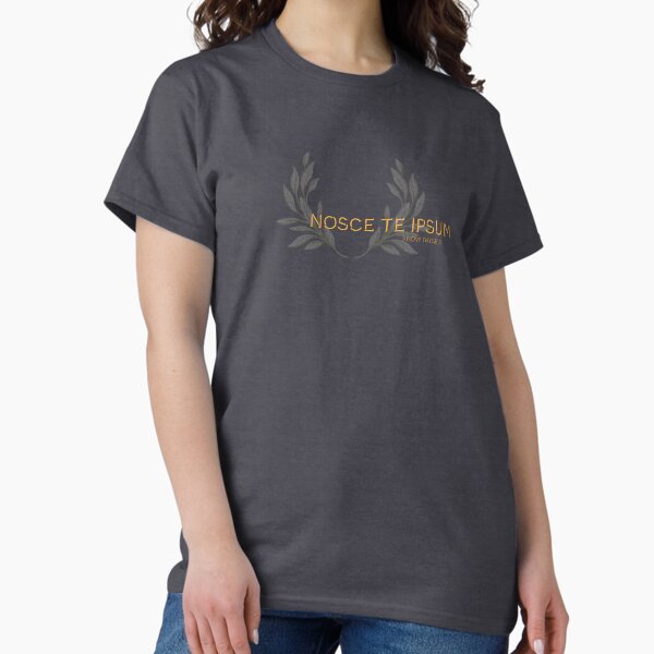 Nosce Te Ipsum, Know Thyself. Latin maxim. Classic T-Shirt