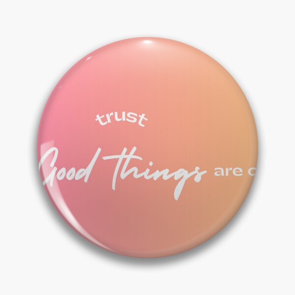 Item preview, Trust That Good Things Are Coming  designed and sold by emilykidder.