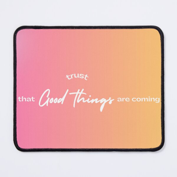 Item preview, Trust That Good Things Are Coming  designed and sold by emilykidder.