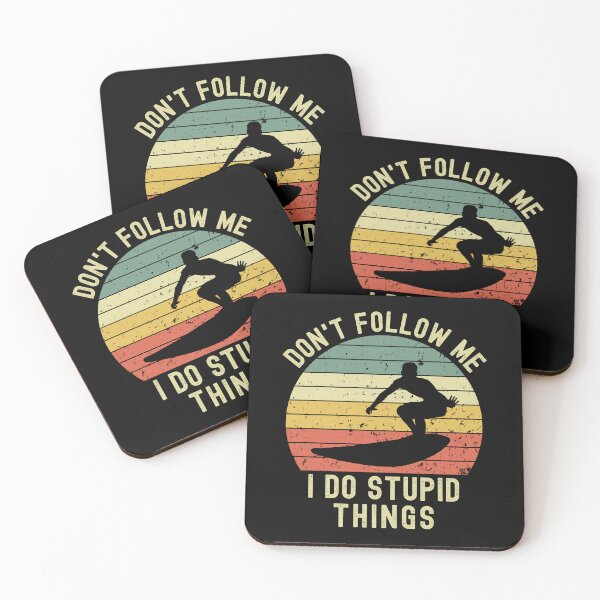 Item preview, Don't Follow Me I Do Stupid Things - Surfer designed and sold by thehappypal.