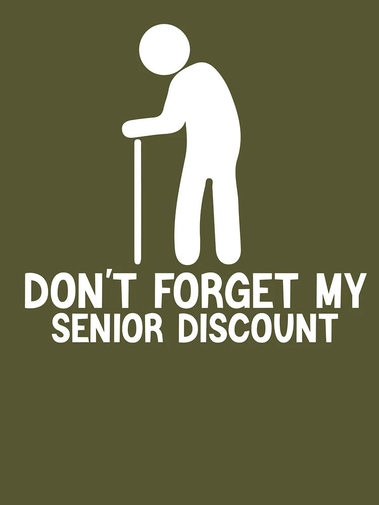  Senior Discount Please - Senior Citizens Gifts For Seniors  T-Shirt : Clothing, Shoes & Jewelry