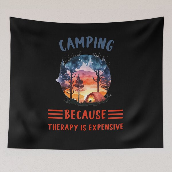 Item preview, Camping Because Therapy is Expensive  designed and sold by SunnyFunnyArt.
