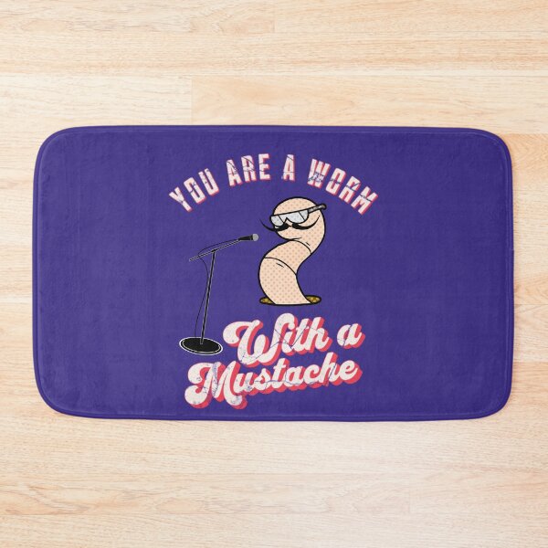 Item preview, You're A Worm With A Mustache designed and sold by GaartLabs.