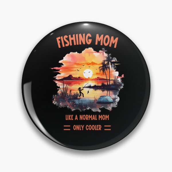 Item preview, Fishing Mom Like a Normal Mom Only Cooler designed and sold by SunnyFunnyArt.