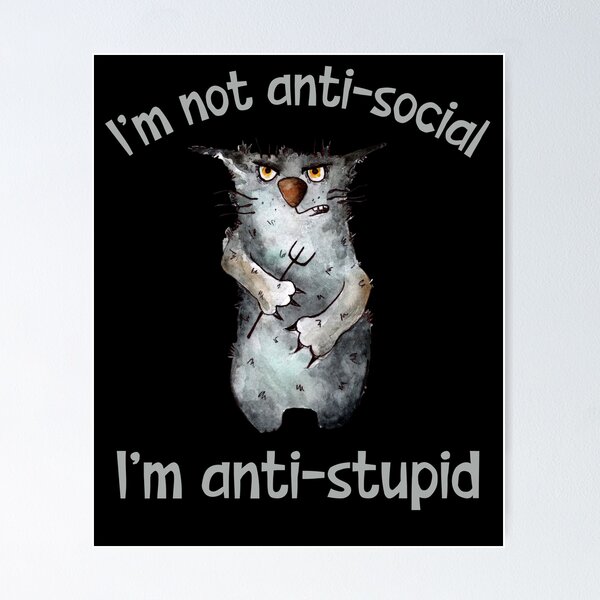 Item preview, I'm not anti-social I'm anti-stupid designed and sold by SunnyFunnyArt.
