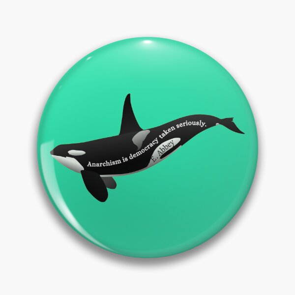 Item preview, Orca with Edward Abbey quote: Anarchism is democracy taken seriously. designed and sold by artbleed.