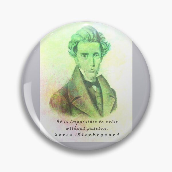 Item preview, Søren Kierkegaard portrait and quote: It is impossible to exist without passion designed and sold by artbleed.