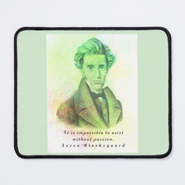Item preview, Søren Kierkegaard portrait and quote: It is impossible to exist without passion designed and sold by artbleed.