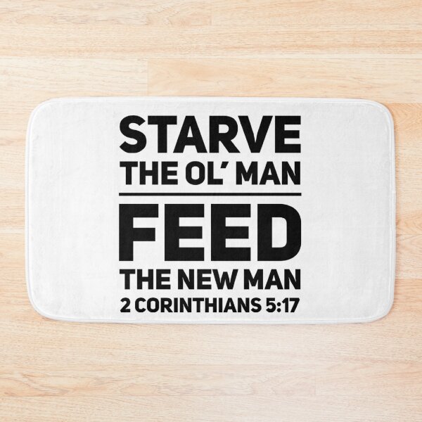 Item preview, Starve the Old Man Feed the New Man 2 Corinthians 5:17 designed and sold by Walk-n-Witness.