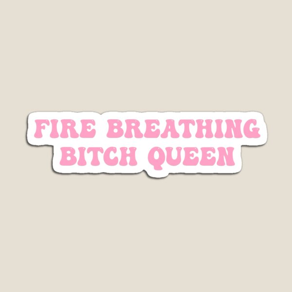 Item preview, Fire Breathing Bitch Queen Throne Of Glass Quote designed and sold by doria-photos.