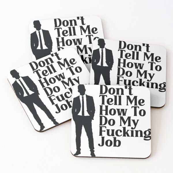 Item preview, Don't tell me how to do my job - Funny Quote Slogan Saying About Work designed and sold by lesvalises.